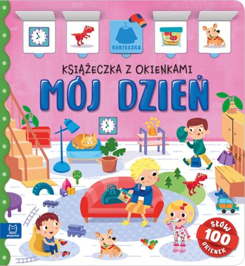 Mój dzień. Książeczka z okienkami. 100 okienek - 100 słów Mój dzień. Książeczka z okienkami. 100 okienek - 100 słów