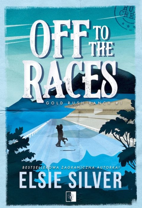 Off to the Races. Gold Rush Ranch. Tom 1 Off to the Races. Gold Rush Ranch. Tom 1