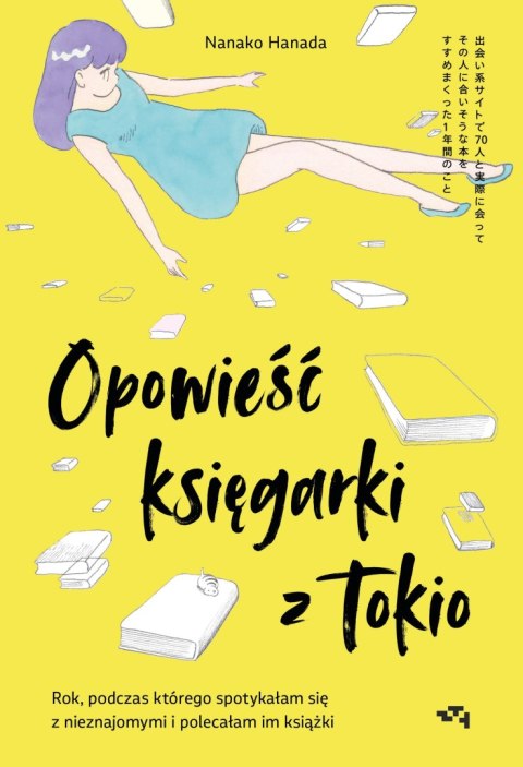 Opowieść księgarki z Tokio. Rok, podczas którego spotykałam się z nieznajomymi, by polecać im książki Opowieść księgarki z Tokio. Rok, podczas którego spotykałam się z nieznajomymi, by polecać im książki