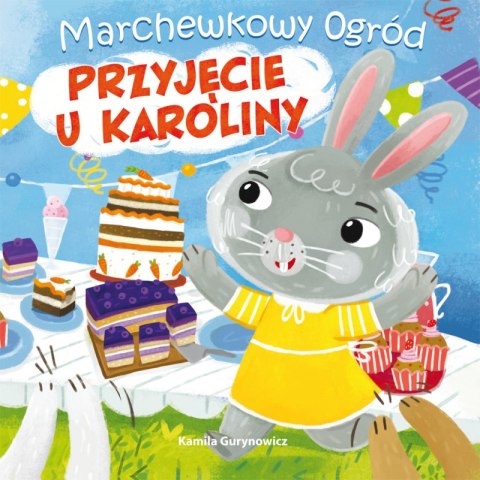 Przyjęcie u Karoliny. Marchewkowy ogród Przyjęcie u Karoliny. Marchewkowy ogród