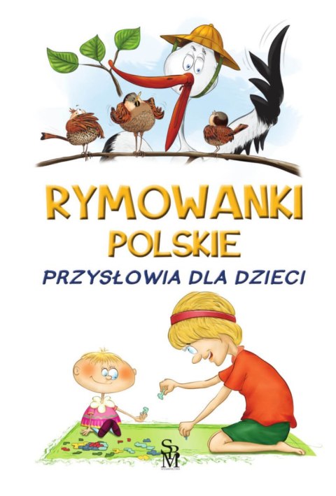 Przysłowia dla dzieci. Rymowanki polskie Przysłowia dla dzieci. Rymowanki polskie