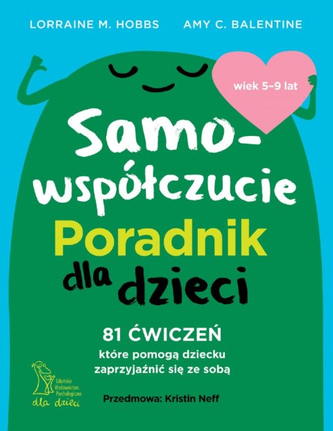Samowspółczucie. Poradnik dla dzieci Samowspółczucie. Poradnik dla dzieci