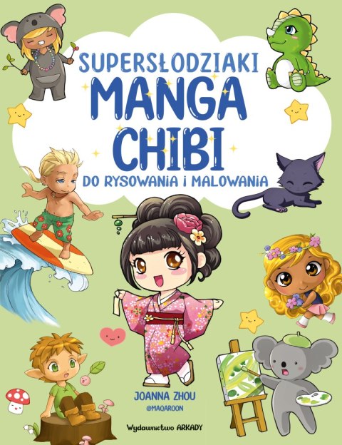Supersłodziaki MANGA CHIBI. Do rysowania i malowania. Manga Chibi Supersłodziaki MANGA CHIBI. Do rysowania i malowania. Manga Chibi