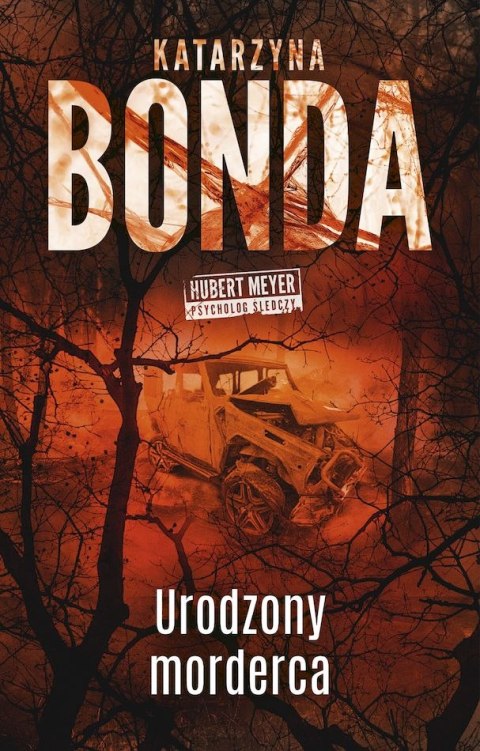 Urodzony morderca. Hubert Meyer pycholog śledczy wyd. kieszonkowe Urodzony morderca. Hubert Meyer pycholog śledczy wyd. kieszonkowe