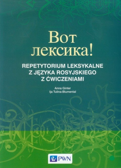 Wot leksika! Repetytorium leksykalne z języka rosyjskiego z ćwiczeniami Wot leksika! Repetytorium leksykalne z języka rosyjskiego z ćwiczeniami