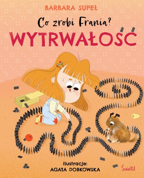 Wytrwałość. Co zrobi Frania? Wytrwałość. Co zrobi Frania?