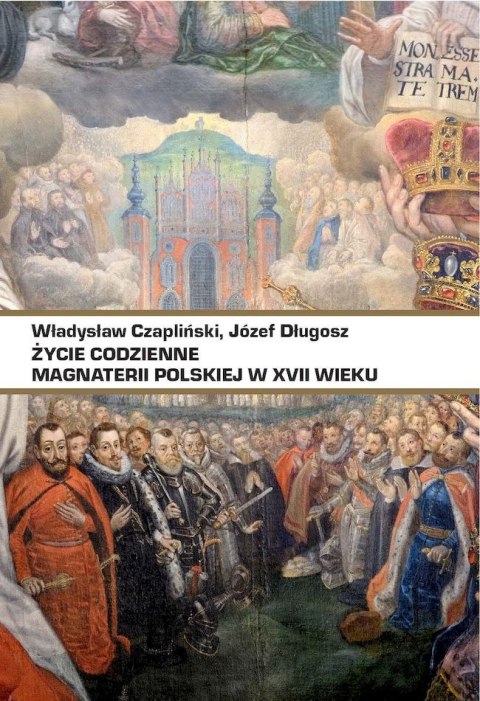 Życie codzienne magnaterii polskiej w XVII wieku Życie codzienne magnaterii polskiej w XVII wieku