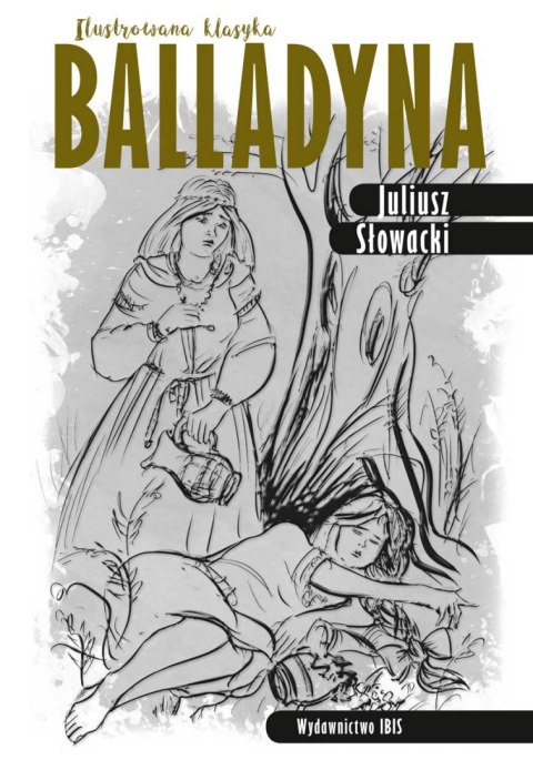Balladyna. Ilustrowana klasyka Balladyna. Ilustrowana klasyka