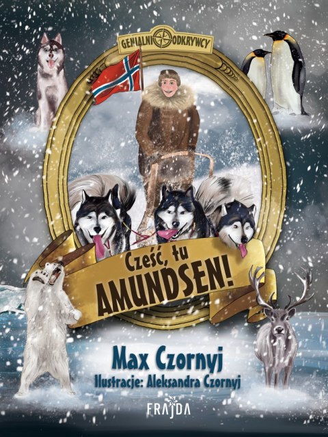 Cześć, tu Amundsen! Cześć, tu Amundsen!