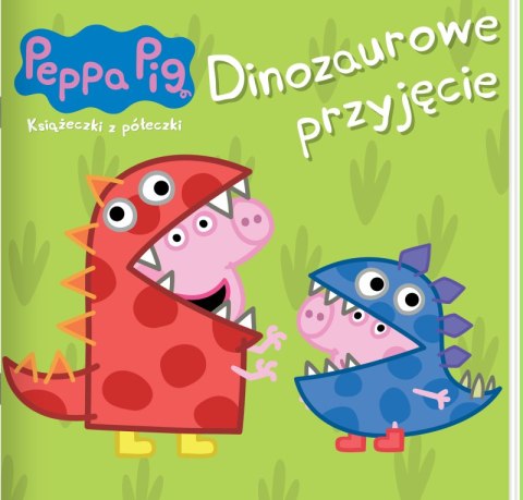 Dinozaurowe przyjęcie. Świnka Peppa. Książeczki z półeczki Dinozaurowe przyjęcie. Świnka Peppa. Książeczki z półeczki