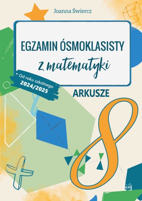 Egzamin ósmoklasisty z matematyki Arkusze Od roku szkolnego 2024/2025 Egzamin ósmoklasisty z matematyki Arkusze Od roku szkolnego 2024/2025