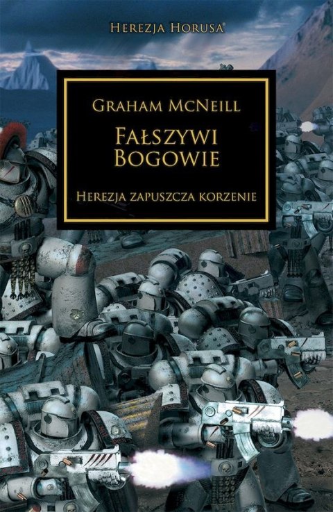 Fałszywi Bogowie. Herezja zapuszcza korzenie. Herezja Horusa wyd. 2 Fałszywi Bogowie. Herezja zapuszcza korzenie. Herezja Horusa wyd. 2