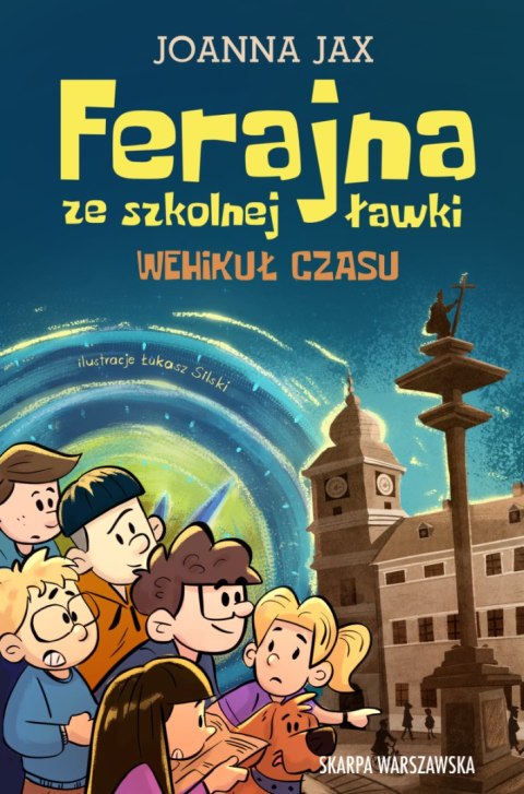 Ferajna ze szkolnej ławki. Wehikuł czasu Ferajna ze szkolnej ławki. Wehikuł czasu