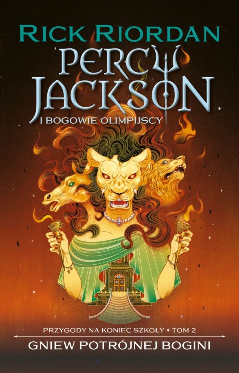 Gniew potrójnej bogini. Percy Jackson i bogowie olimpijscy. Przygody na koniec szkoły. Tom 2 Gniew potrójnej bogini. Percy Jackson i bogowie olimpijscy. Przygody na koniec szkoły. Tom 2
