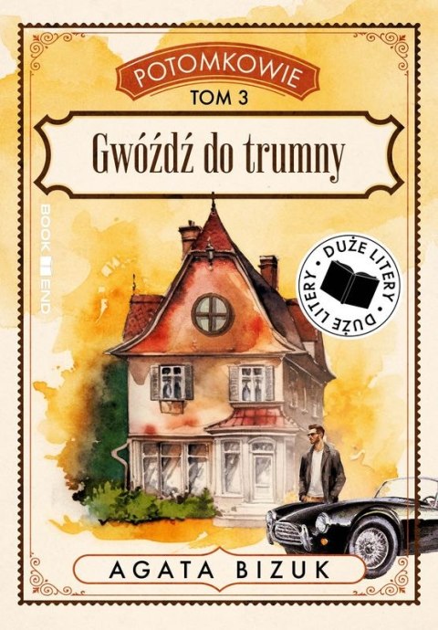Gwóźdź do trumny. Potomkowie. Tom 3 (Duże Litery) Gwóźdź do trumny. Potomkowie. Tom 3 (Duże Litery)