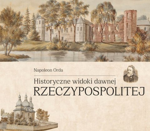 Historyczne widoki dawnej Rzeczypospolitej Polskiej Historyczne widoki dawnej Rzeczypospolitej Polskiej