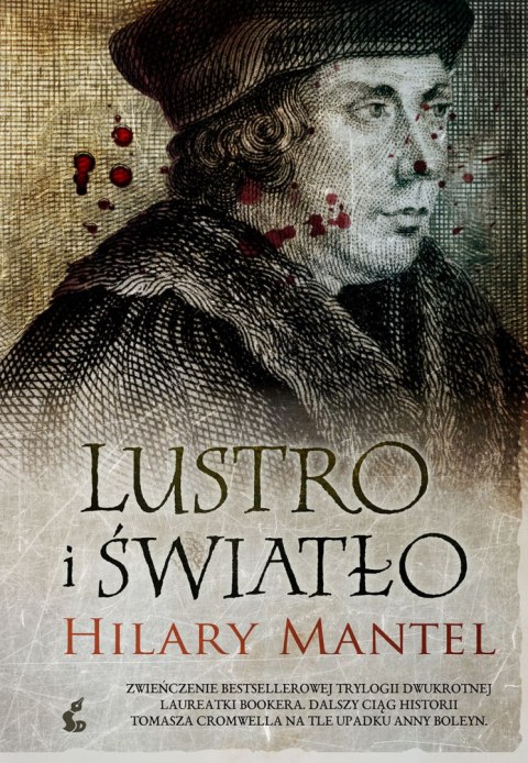 Lustro i światło. Tomasz Cromwell. Tom 3 Lustro i światło. Tomasz Cromwell. Tom 3