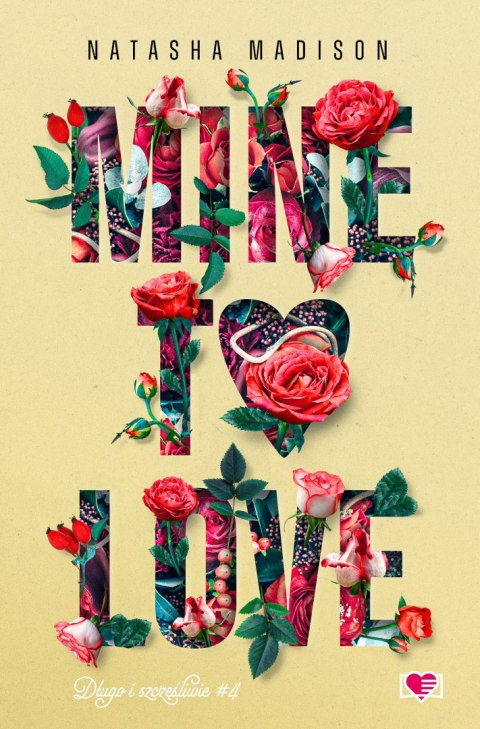 Mine to love. Długo i szczęśliwie. Tom 4 Mine to love. Długo i szczęśliwie. Tom 4