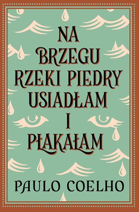 Na brzegu rzeki Piedry usiadłam i płakałam Na brzegu rzeki Piedry usiadłam i płakałam