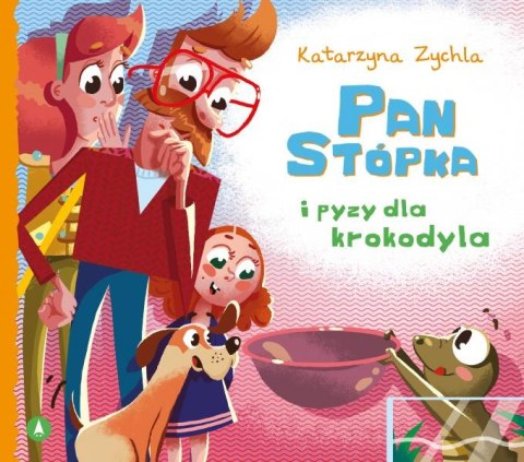 Pan Stópka i pyzy dla krokodyla Pan Stópka i pyzy dla krokodyla