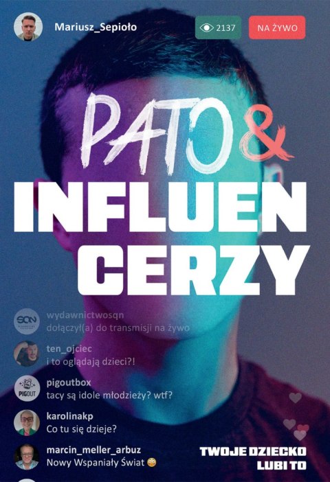 Pato&influencerzy. Twoje dziecko lubi to Pato&influencerzy. Twoje dziecko lubi to