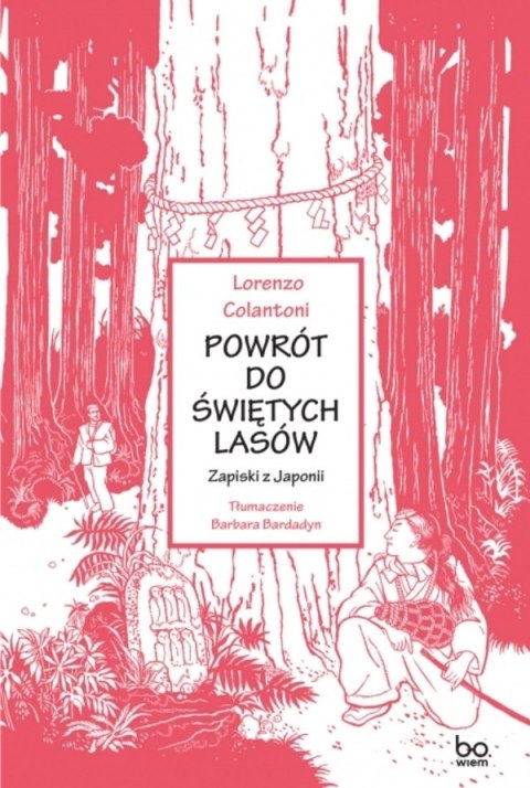 Powrót do świętych lasów. Zapiski z Japonii. bona vita Powrót do świętych lasów. Zapiski z Japonii. bona vita