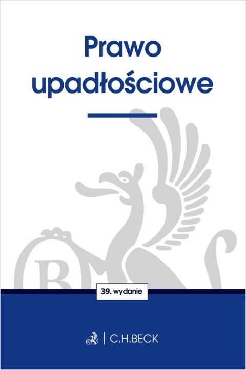 Prawo upadłościowe wyd. 39 Prawo upadłościowe wyd. 39