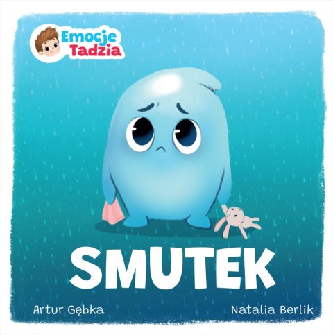 Smutek. Emocje Tadzia Smutek. Emocje Tadzia