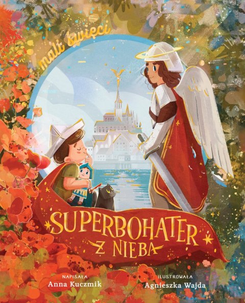 Superbohater z nieba. Święty Michał Archanioł Superbohater z nieba. Święty Michał Archanioł