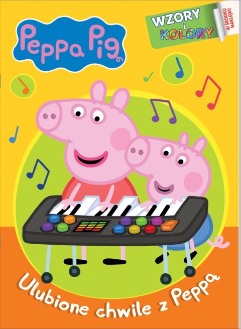 Ulubione chwile z Peppą. Świnka Peppa. Wzory i Kolory Ulubione chwile z Peppą. Świnka Peppa. Wzory i Kolory