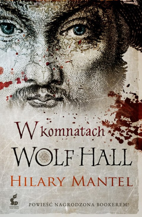 W komnatach Wolf Hall. Tomasz Cromwell. Tom 1 W komnatach Wolf Hall. Tomasz Cromwell. Tom 1