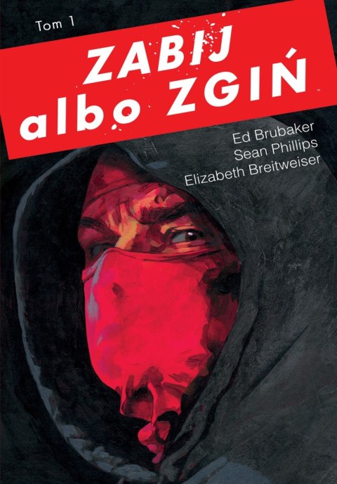 Zabij albo zgiń. Tom 1 Zabij albo zgiń. Tom 1
