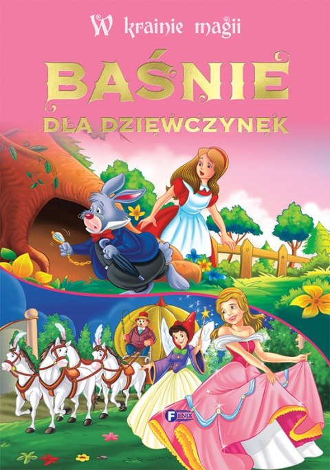 Baśnie dla dziewczynek. W krainie magii Baśnie dla dziewczynek. W krainie magii