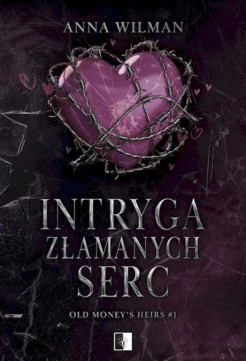 Intryga złamanych serc. Old Money's Heirs. Tom 1 Intryga złamanych serc. Old Money's Heirs. Tom 1