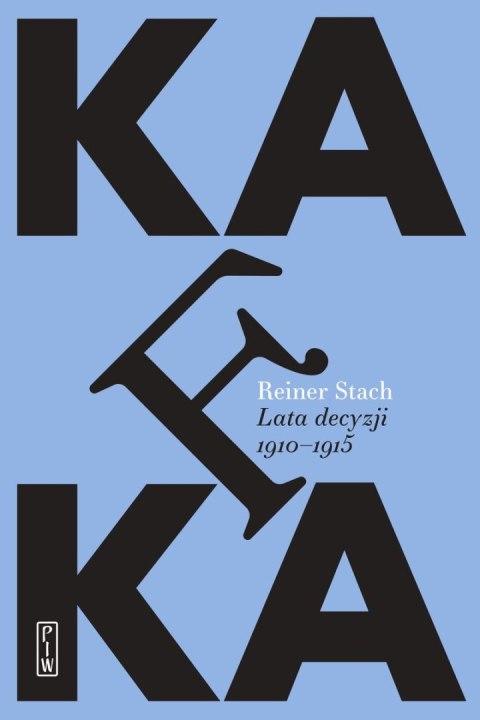 Kafka. Lata decyzji Kafka. Lata decyzji