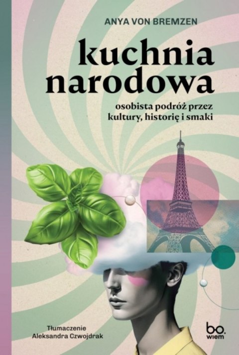 Kuchnia narodowa. Osobista podróż przez kultury, historię i smaki. Ze Smakiem Kuchnia narodowa. Osobista podróż przez kultury, historię i smaki. Ze Smakiem