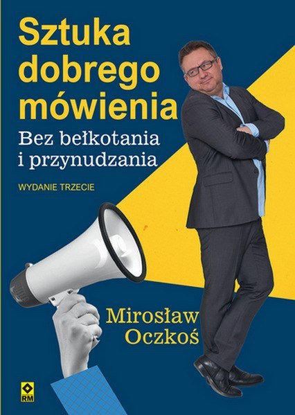 Sztuka dobrego mówienia bez bełkotania i przynudzania wyd. 2024 Sztuka dobrego mówienia bez bełkotania i przynudzania wyd. 2024