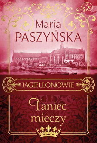 Taniec mieczy. Jagiellonowie. Tom 2 Taniec mieczy. Jagiellonowie. Tom 2
