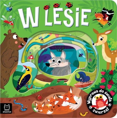 W lesie. Wyprawa do świata zwierząt W lesie. Wyprawa do świata zwierząt