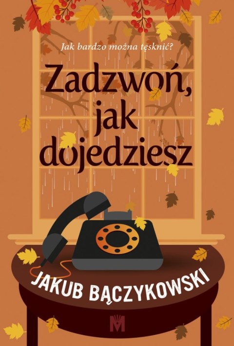 Zadzwoń, jak dojedziesz Zadzwoń, jak dojedziesz