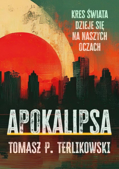 Apokalipsa. Kres swiata dzieje się na naszych oczach Apokalipsa. Kres swiata dzieje się na naszych oczach