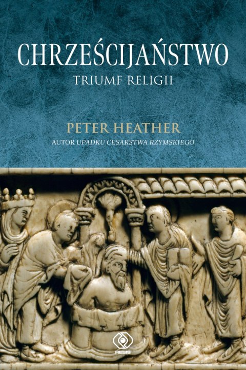 Chrześcijaństwo. Triumf religii Chrześcijaństwo. Triumf religii