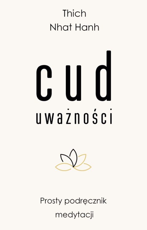 Cud uważności. Prosty podręcznik medytacji wyd. 2024 Cud uważności. Prosty podręcznik medytacji wyd. 2024