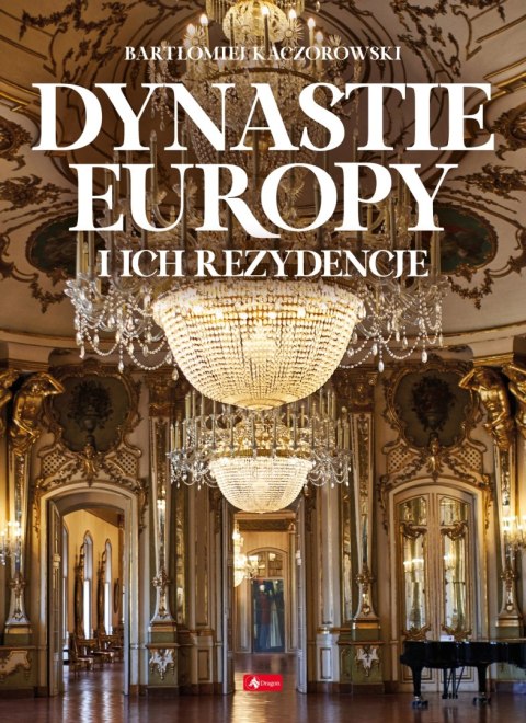 Dynastie Europy i ich rezydencje Dynastie Europy i ich rezydencje