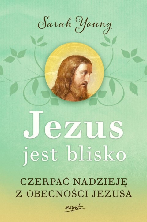 Jezus jest blisko. Czerpać nadzieję z obecności Jezusa wyd. 2 Jezus jest blisko. Czerpać nadzieję z obecności Jezusa wyd. 2