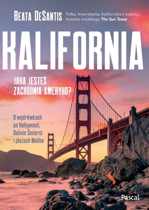 Kalifornia. Jaka jesteś, zachodnia Ameryko? Kalifornia. Jaka jesteś, zachodnia Ameryko?