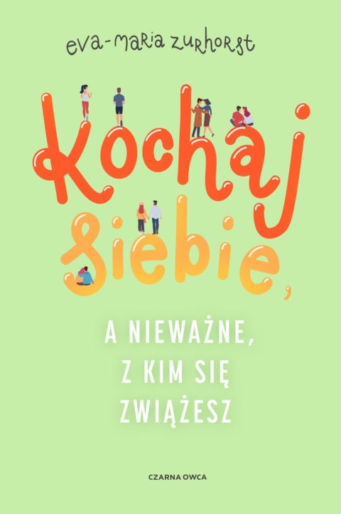 Kochaj siebie, a nieważne, z kim się zwiążesz wyd. 2024 Kochaj siebie, a nieważne, z kim się zwiążesz wyd. 2024