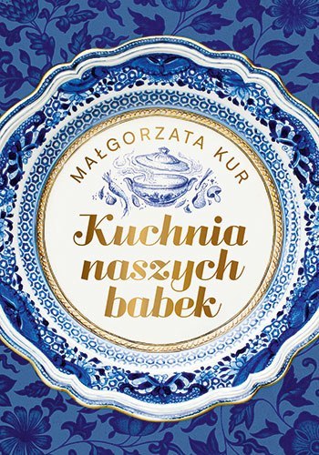 Kuchnia naszych babek Kuchnia naszych babek