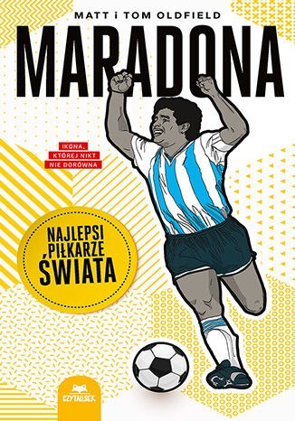Maradona. Najlepsi piłkarze świata Maradona. Najlepsi piłkarze świata