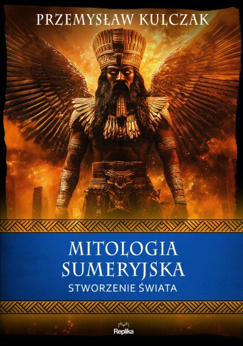 Mitologia sumeryjska. Stworzenie świata. Wierzenia i zwyczaje Mitologia sumeryjska. Stworzenie świata. Wierzenia i zwyczaje